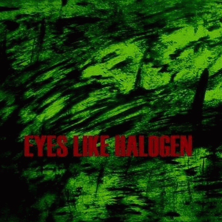 Eyes Like Halogen : Isolation